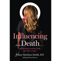 Influencing Death: Reframing Dying for Better Living