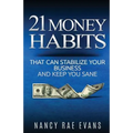 21 Money Habits That Can Stabilize Your Business And Keep You Sane