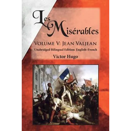 Les Misérables, Volume V: Jean Valjean: Unabridged Bilingual Edition: English-French