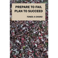 Prepare to Fail Plan to Succeed