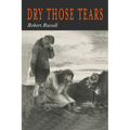 Dry Those Tears