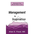 Management by Inspiration: Discovering Your Natural Power to Lead
