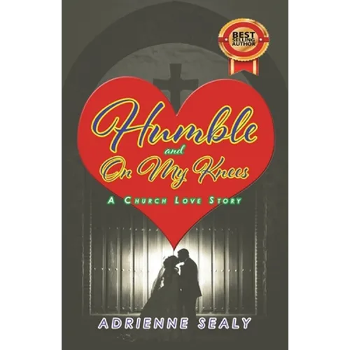 Humble and on My Knees: A Church Love Story