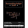 Accounting Ledger Book: Ledger Book for Bookkeeping Expense Tracker Notebook, Expense Ledger, Bookkeeping Record Book for Small Business or Personal U