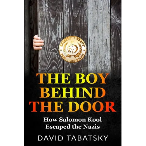 The Boy Behind The Door: How Salomon Kool Escaped the Nazis. Inspired by a True Story