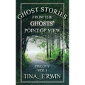 Ghost Stories from the Ghosts' Point of View, Vol 1.