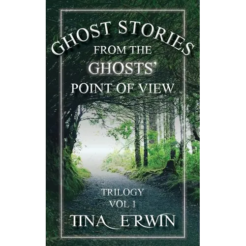 Ghost Stories from the Ghosts' Point of View, Vol 1.