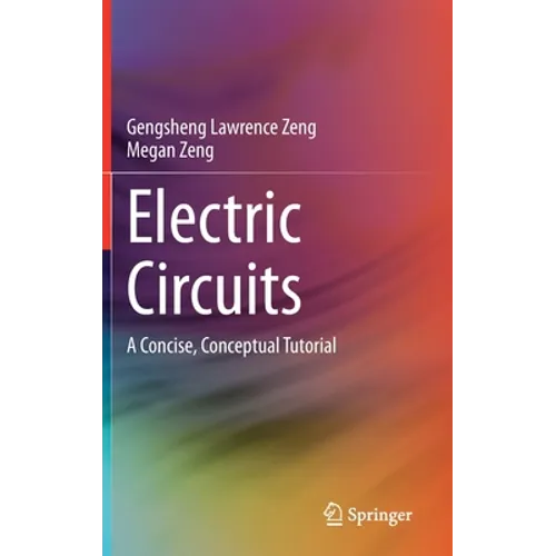 Electric Circuits: A Concise, Conceptual Tutorial
