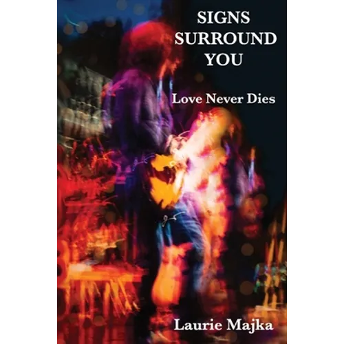 Signs Surround You: Love Never Dies