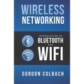 Wireless Networking: Introduction to Bluetooth and WiFi