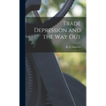 Trade Depression and the Way Out