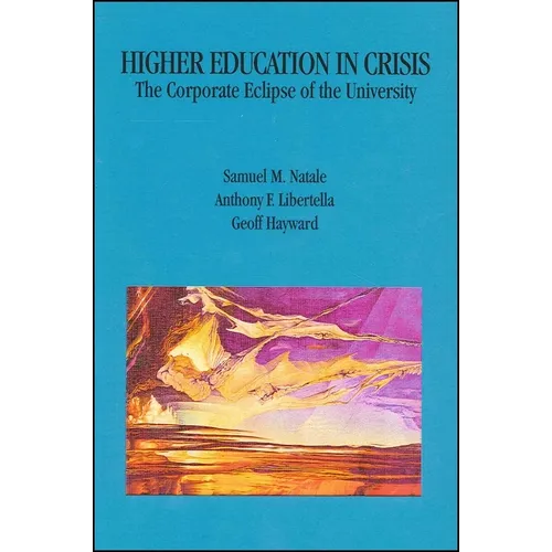 Higher Education in Crisis: The Corporate Eclipse of the University