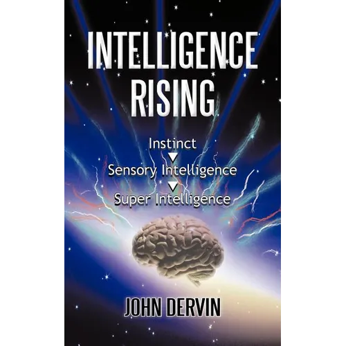 Intelligence Rising: From Instinct to Intelligence to Super Intelligence