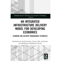 An Integrated Infrastructure Delivery Model for Developing Economies: Planning and Delivery Management Attributes
