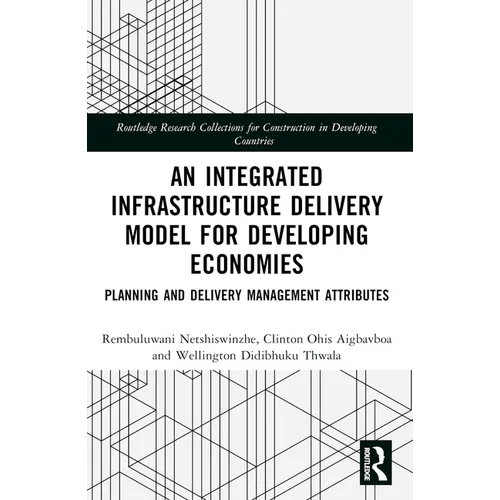 An Integrated Infrastructure Delivery Model for Developing Economies: Planning and Delivery Management Attributes