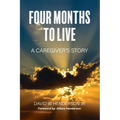 Four Months To Live: A Caregiver's Story