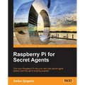 Raspberry Pi for Secret Agents