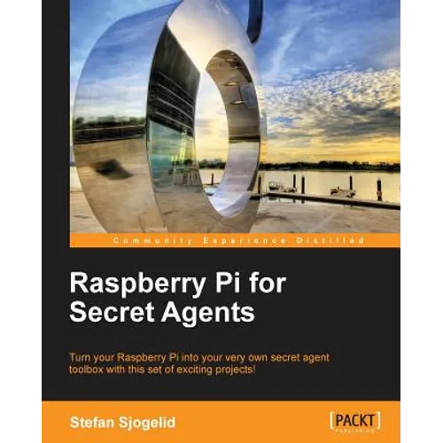 Raspberry Pi for Secret Agents