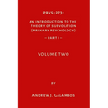 Pbvs-273: An Introduction to the Theory of Subvolition (Primary Psychology)-PART 1 Volume Two