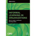 Informal Learning in Organizations: How to Create a Continuous Learning Culture
