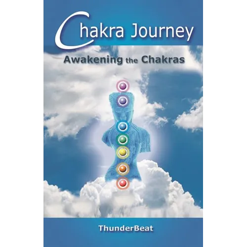 Chakra Journey: Awakening the Chakras