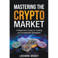 Mastering the Crypto Market