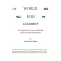 World Egg in the Cauldron of Art: The Restored Lost Core of Kabbalah and Its Scientific Implications