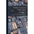 How to Make Type Talk; the Relation of Typography to Voice Modulation