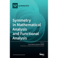 Symmetry in Mathematical Analysis and Functional Analysis