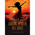 Dancing Between Tall Grass