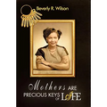 Mothers Are Precious Keys of Life