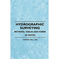 Hydrographic Surveying - Methods, Tables And Forms Of Notes