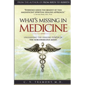 What's Missing In Medicine: Unleashing the Healing Power of the Subconscious Mind