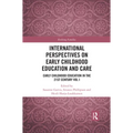 International Perspectives on Early Childhood Education and Care: Early Childhood Education in the 21st Century Vol I
