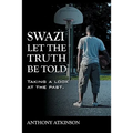 Swazi Let the Truth Be Told: Taking a Look at the Past