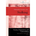 Perspectives on Stalking: Victims, Perpetrators, and Cyberstalking