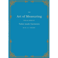 The Art of Measuring: For all Kinds of Tailor-made Garments