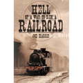 Hell of a Way to Run a Railroad