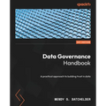 Data Governance Handbook: A practical approach to building trust in data