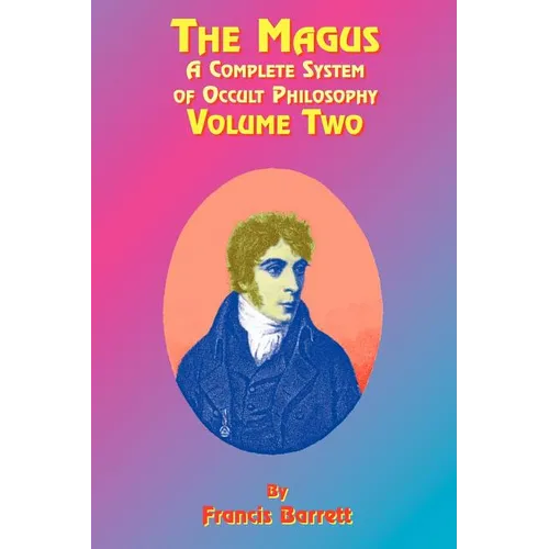 The Magus Book 2: A Complete System of Occult Philosophy