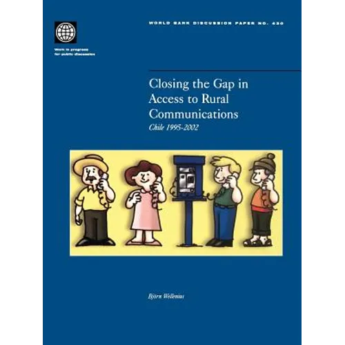 Closing the Gap in Access to Rural Communication: Chile 1995-2002