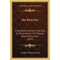 The Rent Day: A Domestic Drama, In Two Acts, As Performed At The Theater Royal Drury Lane (1832)