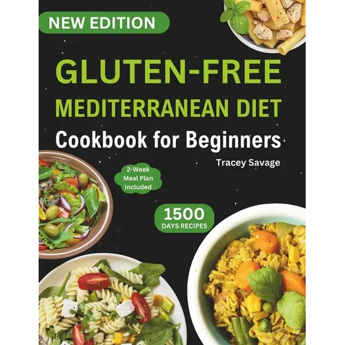 Gluten-Free Mediterranean Diet Cookbook for Beginners: Ultimate Guide & Perfectly Portioned Delicious and Healthy Gluten-Free Recipes to Reduce Inflam