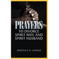 Prayers To Divorce Spirit Wife And Spirit Husband