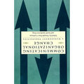 Communicating Organizational Change: A Management Perspective