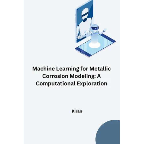 Machine Learning for Metallic Corrosion Modeling: A Computational Exploration