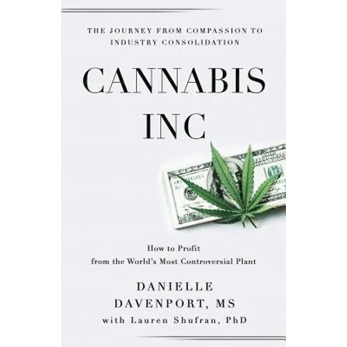 Cannabis, Inc.: The Journey from Compassion to Consolidation