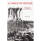 A Child of Hitler: Germany in the Days When God Wore a Swastika