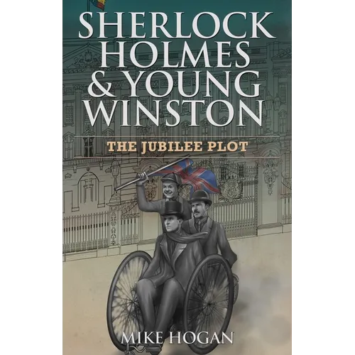 Sherlock Holmes & Young Winston: The Jubilee Plot