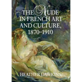 The Nude in French Art and Culture, 1870-1910